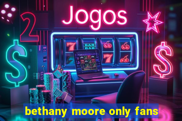 bethany moore only fans